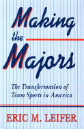 Making the Majors: The Transformation of Team Sports in America