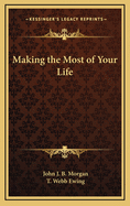 Making the Most of Your Life,