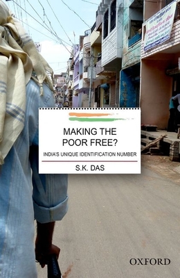 Making the Poor Free?: India's Unique Identification Number - Das, S.K.