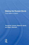 Making the Russian Bomb: From Stalin to Yeltsin
