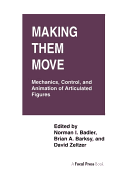 Making Them Move: Mechanics, Control & Animation of Articulated Figures