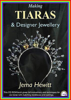 Making Tiaras and Designer Jewellery - Hewitt, Jema