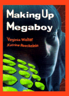 Making Up Megaboy - Walter, Virginia