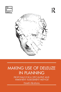 Making Use of Deleuze in Planning: Proposals for a Speculative and Immanent Assessment Method