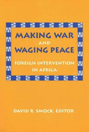 Making War and Waging Peace: Pursuing Interests Through Old Friends