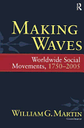 Making Waves: Worldwide Social Movements, 1750-2005