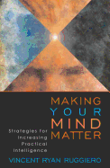 Making Your Mind Matter: Strategies for Increasing Practical Intelligence