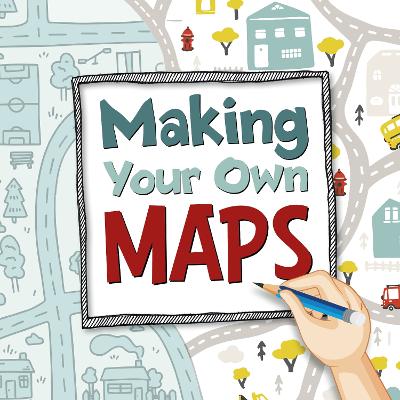 Making Your Own Maps - Hansen, Susan Ahmadi