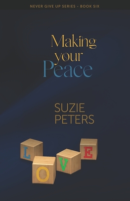 Making your Peace - Peters, Suzie