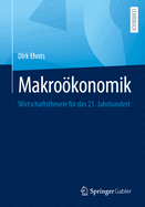 Makrokonomik: Wirtschaftstheorie f?r das 21. Jahrhundert