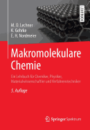 Makromolekulare Chemie: Ein Lehrbuch Fur Chemiker, Physiker, Materialwissenschaftler Und Verfahrenstechniker