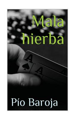 Mala hierba - Baroja, Pio