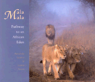Mala Mala: Pathway to an African Eden - Lumry, Thom, and Hurwitz, Laura (Editor), and McGalliard, Emily (Editor)