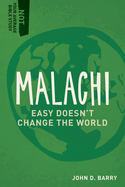 Malachi: Easy Doesn't Change the World