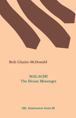 Malachi: The Divine Messenger - Glazier-McDonald, Beth