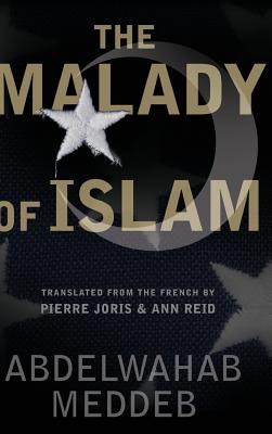 Malady of Islam - Meddeb, Abdelwahab, Professor