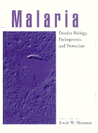 Malaria: Parasite Biology, Pathogenesis, and Protection - Sherman, Irwin W (Editor)