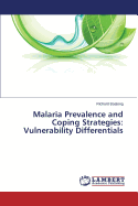 Malaria Prevalence and Coping Strategies: Vulnerability Differentials