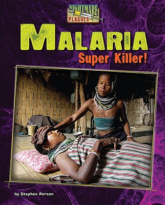 Malaria: Super Killer! - Person, Stephen