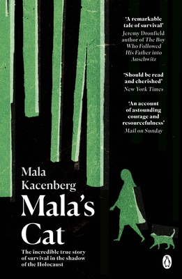 Mala's Cat: The moving and unforgettable true story of one girl's survival during the Holocaust - Kacenberg, Mala