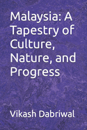 Malaysia: A Tapestry of Culture, Nature, and Progress