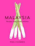 Malaysia: Recipes from a Family Kitchen