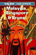 Malaysia, Singapore and Brunei: A Travel Survival Kit