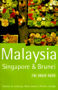 Malaysia Singapore Brunei: The Rough Guide, Second Edition - De Ledesma, Charles, and Lewis, Mark, and Savage, Pauline