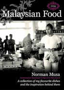 Malaysian Food: A collection of my favourite dishes and the inspiration behind them