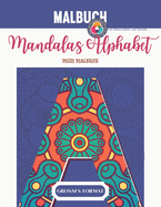 Malbuch Mandalas Alphabet - Mein Malbuch Groes Format: Malbuch fr Erwachsene und Kinder - Mandalas Malalphabet - Grossbuchstaben - Grossformat - Ideales Geschenk fr Liebhaber des Zeichnens