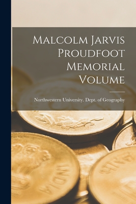 Malcolm Jarvis Proudfoot Memorial Volume - Northwestern University (Evanston, Il (Creator)