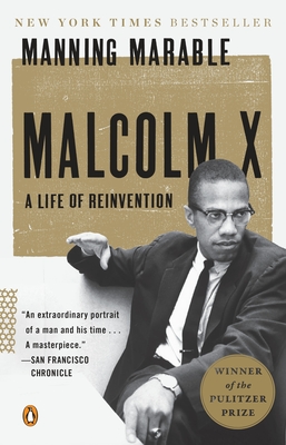 Malcolm X: A Life of Reinvention (Pulitzer Prize Winner) - Marable, Manning