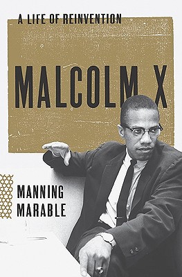 Malcolm X: A Life of Reinvention - Marable, Manning, Professor