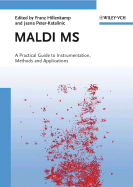 Maldi MS: A Practical Guide to Instrumentation, Methods and Applications