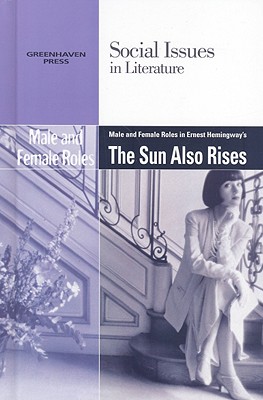 Male and Female Roles in Ernest Hemingway's the Sun Also Rises - Bryfonski, Dedria (Editor)