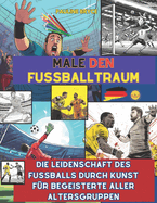 Male den Fuballtraum: Die Leidenschaft des Fuballs durch Kunst fr Begeisterte aller Altersgruppen
