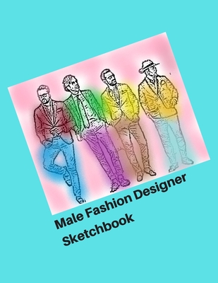 Male Fashion Designer SketchBook: 300 Large Male Figure Templates With 10 Different Poses for Easily Sketching Your Fashion Design Styles - Coloring, Carolyn, and Franklin, Floyd