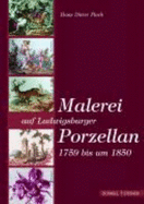 Malerei Auf Ludwigsburger Porzellan 1759 Bis Um 1850