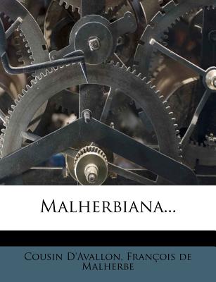 Malherbiana... - D'Avallon, Cousin, and Francois De Malherbe (Creator)