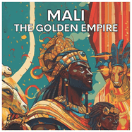 Mali: the Golden Empire