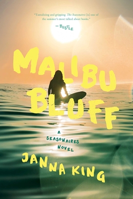 Malibu Bluff: A Seasonaires Novel - King, Janna