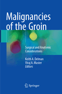Malignancies of the Groin: Surgical and Anatomic Considerations