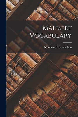 Maliseet Vocabulary - Chamberlain, Montague