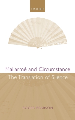 Mallarm and Circumstance: The Translation of Silence - Pearson, Roger