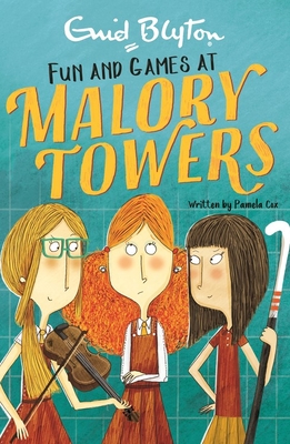 Malory Towers: Fun and Games: Book 10 - Blyton, Enid
