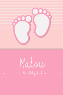 Malou - Mein Baby-Buch: Personalisiertes Baby Buch F?r Malou, ALS Elternbuch Oder Tagebuch, F?r Text, Bilder, Zeichnungen, Photos, ...