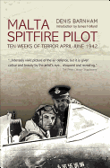 Malta: Spitfire Pilot