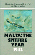 Malta: The Spitfire Year 1942