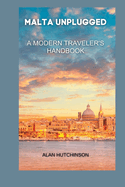 Malta Unplugged: A Modern Traveler's Handbook