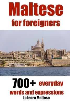 Maltese for foreigners: 700+ everyday words and expressions to learn Maltese - de Raymond, Alain